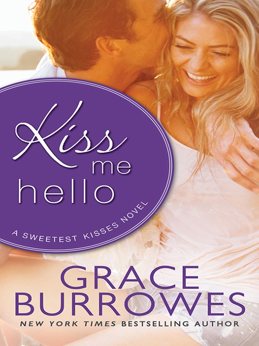 Title details for Kiss Me Hello by Grace Burrowes - Available